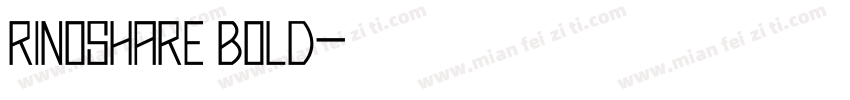 rinoshare Bold字体转换